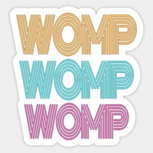 Womp Womp Womp Sticker
